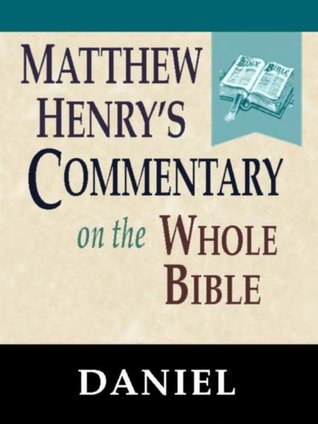 Matthew Henry's Commentary on the Whole Bible-Book of Daniel