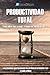 Productividad Total. Las técnicas de gestión del tiempo que funcionan en el mundo real (Spanish Edition)