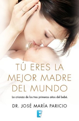 Tú eres la mejor madre del mundo (Kindle Edition)