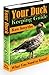 Your Duck Keeping Guide--Your Source for Raising Healthy Ducks! AAA+++ New Version