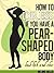 How To Dress If You Have A Pear Shaped Body (The Dressing Series Book 1)