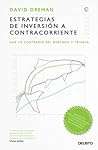 Estrategias de inversión a contracorriente: Haz lo contrario del mercado y triunfa (Spanish Edition)