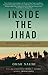 Inside the Jihad: My Life with Al Qaeda
