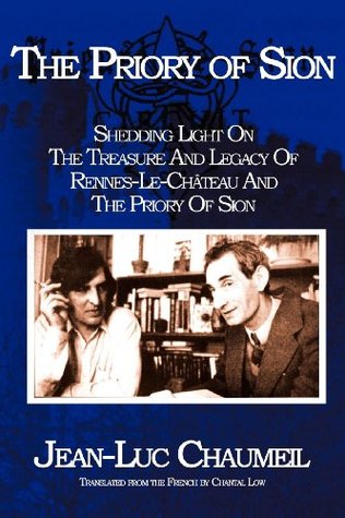 The Priory of Sion: Shedding Light on the Treasure and Legacy of Rennes-Le-Chateau and The Priory of Sion (Kindle Edition)