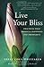 Live Your Bliss by Terry Cole‐Whittaker