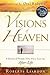 Visions of Heaven by Roberts Liardon