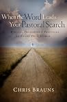 Book cover for When the Word Leads Your Pastoral Search: Biblical Principles and Practices to Guide Your Search