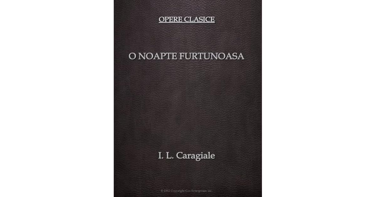 O noapte furtunoasa by Ion Luca Caragiale