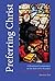 Preferring Christ: A Devotional Commentary on the Rule of Saint Benedict