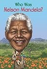 Who Was Nelson Mandela? by Pam Pollack