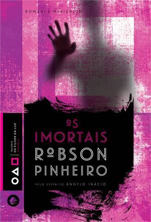 Os Imortais (Trilogia dos Filhos da Luz, #3)
