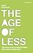 The Age of Less: Die neue Wohlstandsformel der westlichen Welt