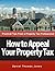 How to Appeal Your Property Tax by Daniel Thomas Jones
