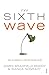The Sixth Wave: How to Succeed in a Resource-Limited World