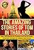 The Amazing Stories of Tom in Thailand. Why I left America for Thailand, and how an erotic adventure changed an ordinary man forever.