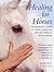 Healing For Horses by Margrit Coates Healing For Horses by Margrit Coates