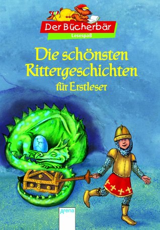 Lesespaß Mit Dem Bücherbär   Die Schönsten Rittergeschichten Für Erstleser