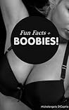 Fun Facts + BOOBIES