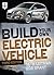 Build Your Own Electric Veh...