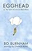 Egghead: Or, You Can't Survive on Ideas Alone