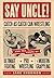 Say Uncle!: Catch-As-Catch Can Wrestling and the Roots of Ultimate Fighting, Pro Wrestling & Modern Grappling