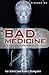 A Brief History of Bad Medicine