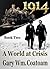1914, A World at Crisis: Second Book of the 1914 Unfinished Painting Trilogy (1914, The Unfinished Painting Trilogy 2)