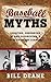 Baseball Myths: Debating, D...