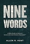 Nine Words by Allen R. Hunt