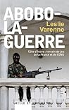 Abobo-la-guerre: Côte d'Ivoire : terrain de jeu de la France et de l'ONU (Documents) (French Edition)