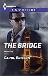 The Bridge by Carol Ericson