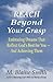 Reach Beyond Your Grasp: Embracing Dreams That Reflect God's Best for You -- And Achieving Them