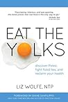 Eat the Yolks by Liz Wolfe