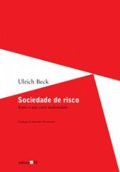 Sociedade de risco : Rumo a uma outra modernidade