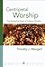Centripetal Worship: The Ev...