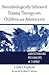 Neurobiologically Informed Trauma Therapy with Children and Adolescents: Understanding Mechanisms of Change (Norton Series on Interpersonal Neurobiology)