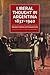 Liberal Thought in Argentina, 1837–1940 by Natalio R. Botana