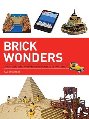 Brick Wonders: Ancient, Modern, and Natural Wonders Made from Lego (Paperback)