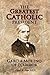 The Greatest Catholic Presi...