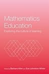 Mathematics Education: Exploring the Culture of Learning (Researching Mathematics Learning)