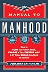 The Manual to Manhood by Jonathan Catherman