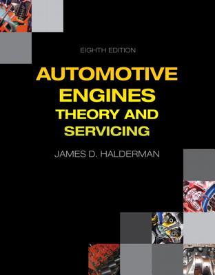 Automotive Engines: Theory and Servicing (8th Edition) (Automotive Systems Books)