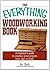 The Everything Woodworking Book by Jim Stack