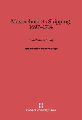 Massachusetts Shipping, 1697–1714: A Statistical Study