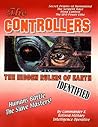 The Controllers: The Rulers Of Earth Identified The Controllers: The Rulers Of Earth Identified