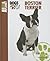 Boston Terrier (Animal Planet Dogs 101)