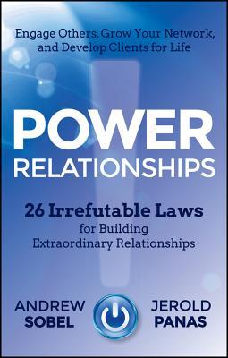 Power Relationships: 26 Irrefutable Laws for Building Extraordinary Relationships (Kindle Edition)