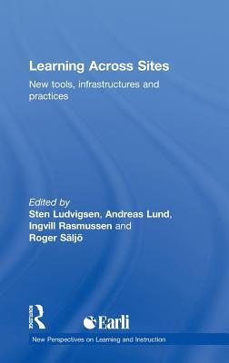 Learning Across Sites: New Tools, Infrastructures and Practices (New Perspectives on Learning and Instruction)