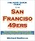 The Kids' Quick Guide to the San Francisco 49ers - San Franci... by Michael Matthews