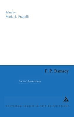 F. P. Ramsey: Critical Reassessments (Continuum Studies in British Philosophy)